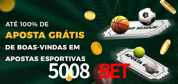 5008 Bet Ate 100% de Aposta Gratis